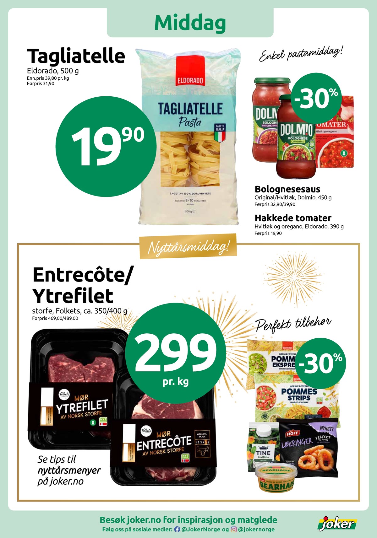 Se Joker kundeavis for uke 1 på Tilbudsuken.no. Se gode tilbud på mange varer, f.eks. tagliatelle eldorado eller bolognesesaus hvitløk dolmio. Les kundeavisen her! Side 5