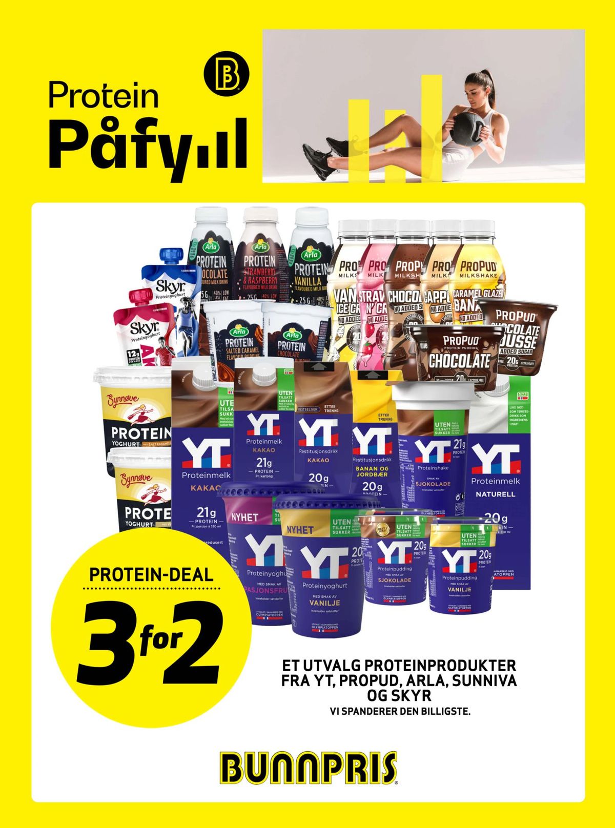 Se Bunnpris kundeavis for uke 1 på Tilbudsuken.no. Se gode tilbud på mange varer, f.eks. proteinyoghurt vanilje yt eller proteinpudding sjokolade yt. Les kundeavisen her! Side 21