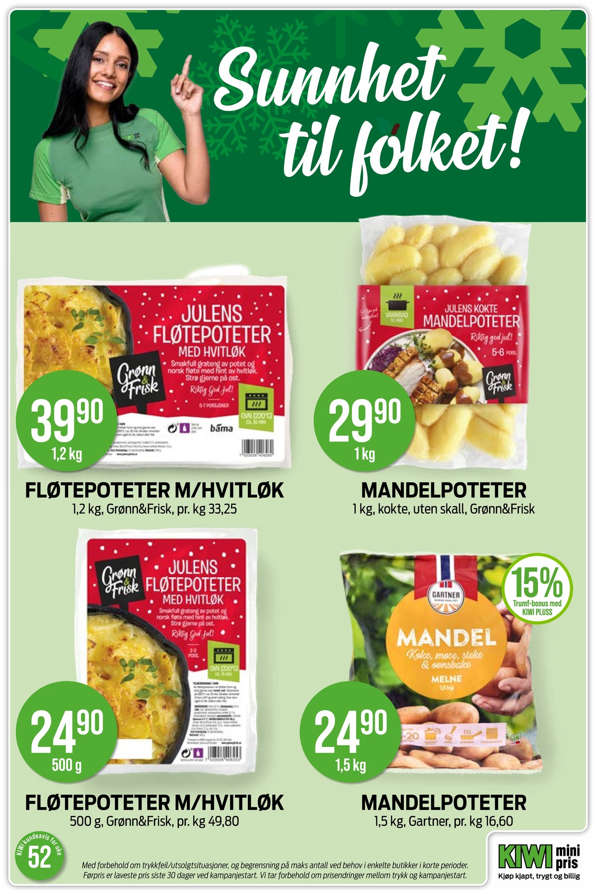 Se Kiwi kundeavis for uke 1 på Tilbudsuken.no. Se gode tilbud på mange varer, f.eks. fløtepoteter grønn og frisk eller poteter grønn og frisk. Les kundeavisen her! Side 15