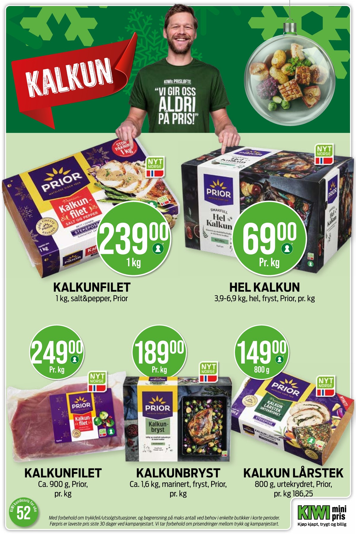 Se Kiwi kundeavis for uke 1 på Tilbudsuken.no. Se gode tilbud på mange varer, f.eks. kalkunfilet prior eller kalkun prior. Les kundeavisen her! Side 3