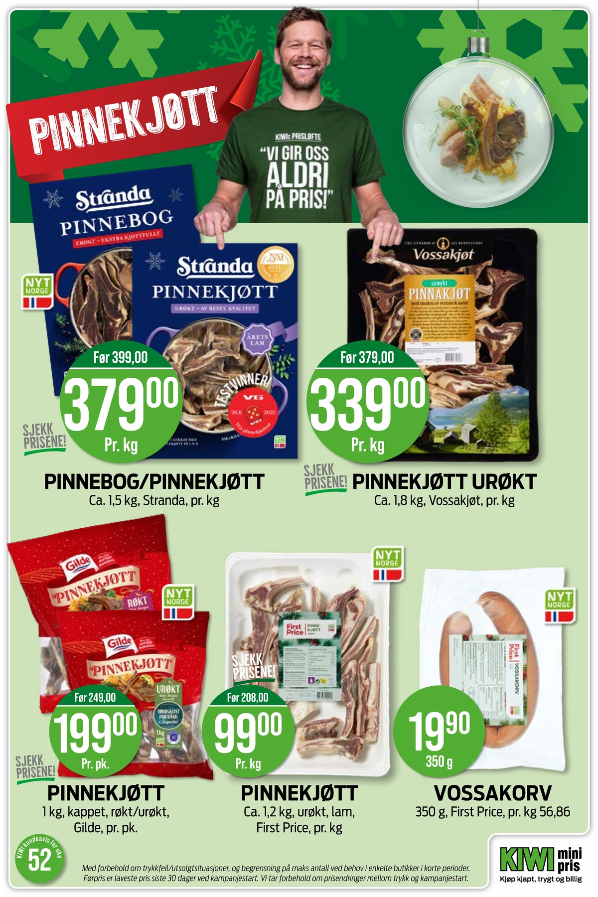 Se Kiwi kundeavis for uke 1 på Tilbudsuken.no. Se gode tilbud på mange varer, f.eks. pinnekjøtt vossakjøt eller pinnekjøtt stranda. Les kundeavisen her! Side 4