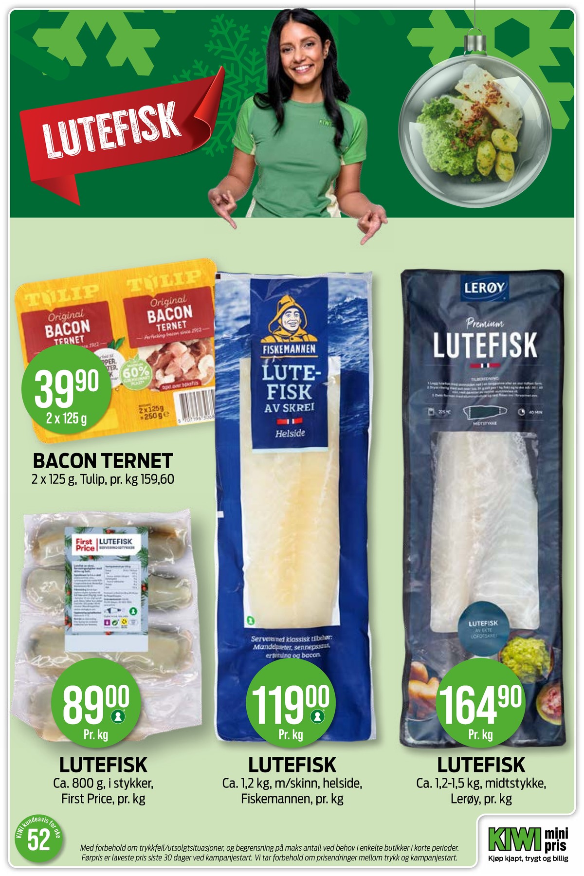 Se Kiwi kundeavis for uke 1 på Tilbudsuken.no. Se gode tilbud på mange varer, f.eks. baconterninger tulip eller lutefisk first price. Les kundeavisen her! Side 5