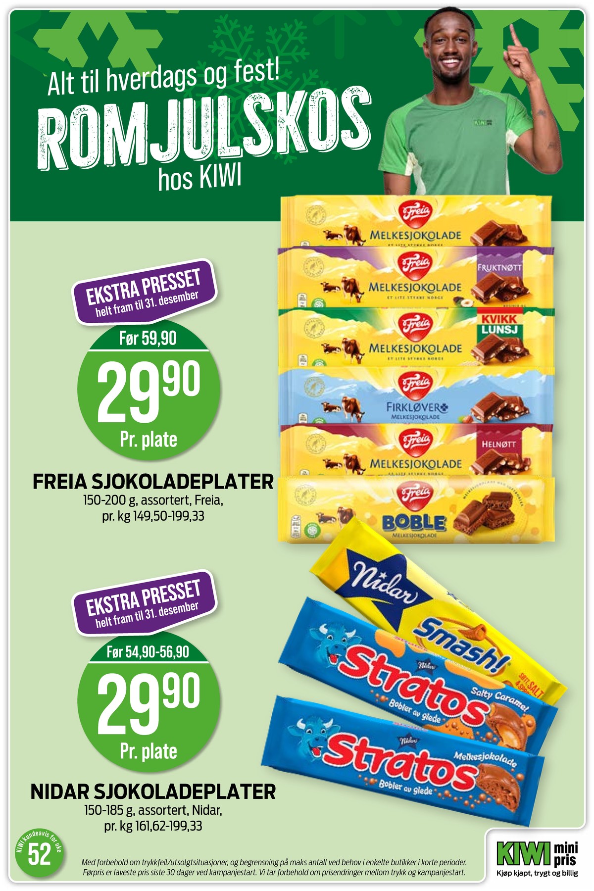 Se Kiwi kundeavis for uke 1 på Tilbudsuken.no. Se gode tilbud på mange varer, f.eks. sjokoladeplate melkesjokolade eller sjokoladeplate firkløver. Les kundeavisen her! Side 9