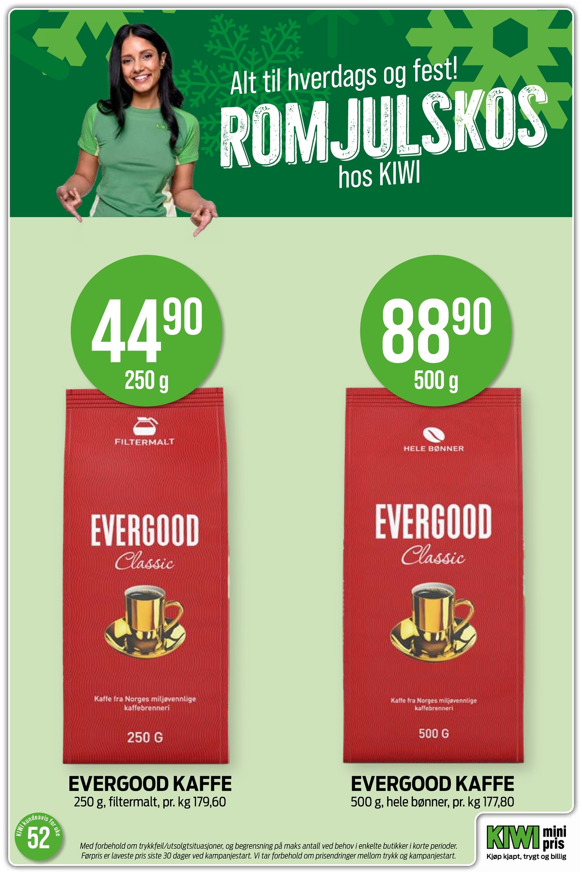 Se Kiwi kundeavis for uke 1 på Tilbudsuken.no. Se gode tilbud på mange varer, f.eks. kaffe formalet classic eller kaffe formalet classic. Les kundeavisen her! Side 10