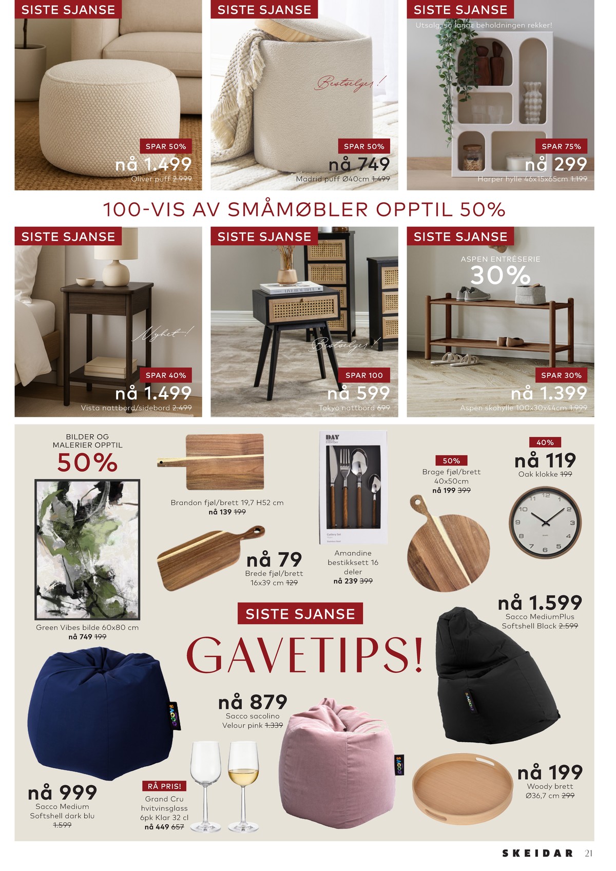 Se Skeidar kundeavis for uge 27 på Tilbudsuken.no. Se gode tilbud på mange varer. Les kundeavisen her! Side 21