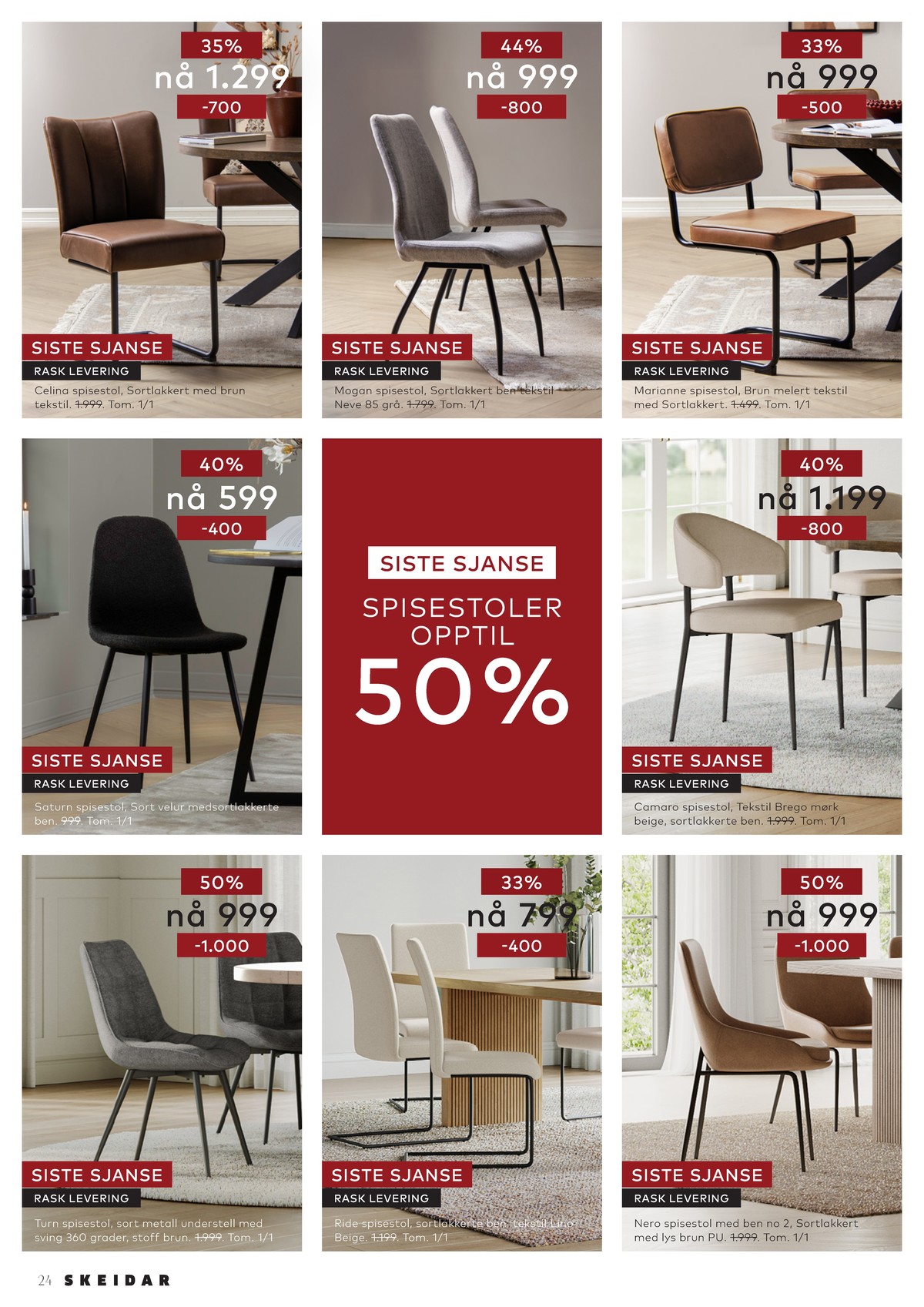 Se Skeidar kundeavis for uge 27 på Tilbudsuken.no. Se gode tilbud på mange varer. Les kundeavisen her! Side 24