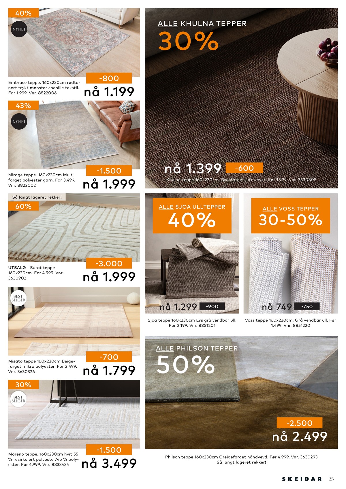 Se Skeidar kundeavis for uge 46 på Tilbudsuken.no. Se gode tilbud på mange varer. Les kundeavisen her! Side 25