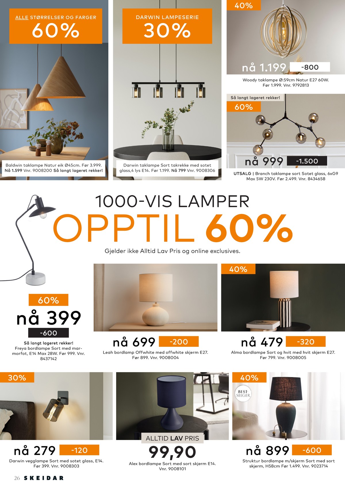 Se Skeidar kundeavis for uge 46 på Tilbudsuken.no. Se gode tilbud på mange varer. Les kundeavisen her! Side 26