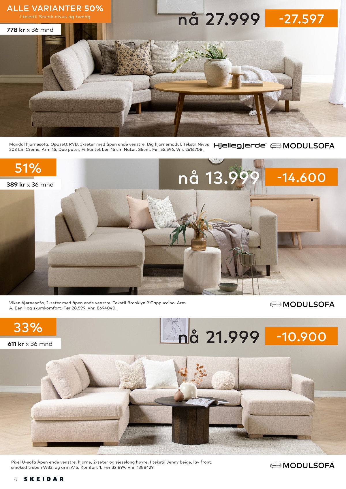 Se Skeidar kundeavis for uge 46 på Tilbudsuken.no. Se gode tilbud på mange varer. Les kundeavisen her! Side 6