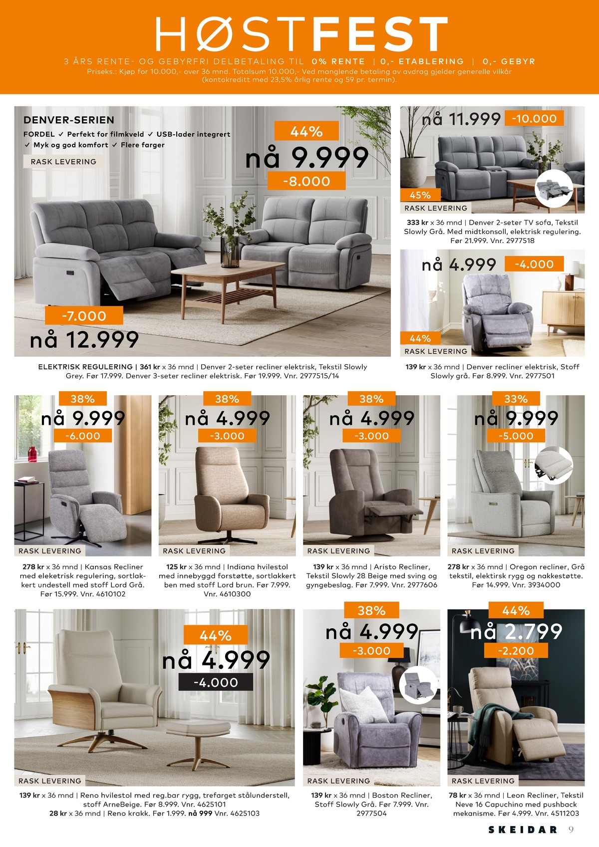 Se Skeidar kundeavis for uge 46 på Tilbudsuken.no. Se gode tilbud på mange varer. Les kundeavisen her! Side 9