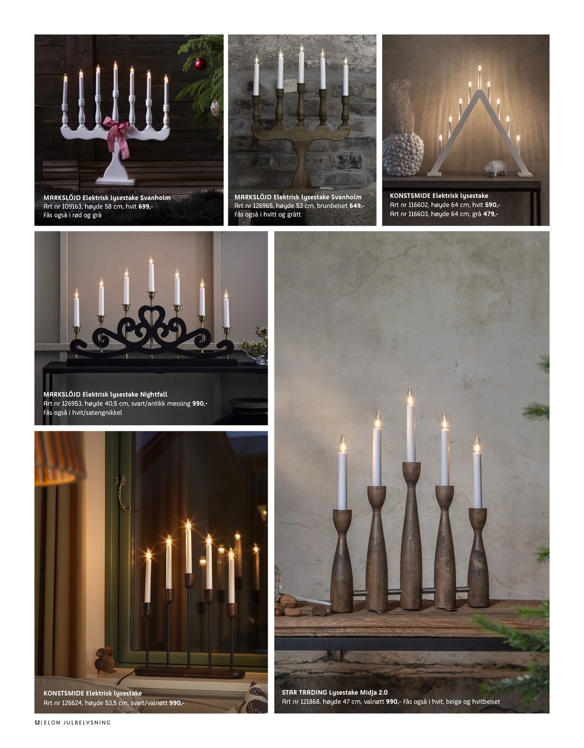 Se Elon kundeavis for uke 47 på Tilbudsuken.no. Se gode tilbud på mange varer, f.eks. adventsstake markslöjd eller adventsstake markslöjd. Les kundeavisen her! Side 12