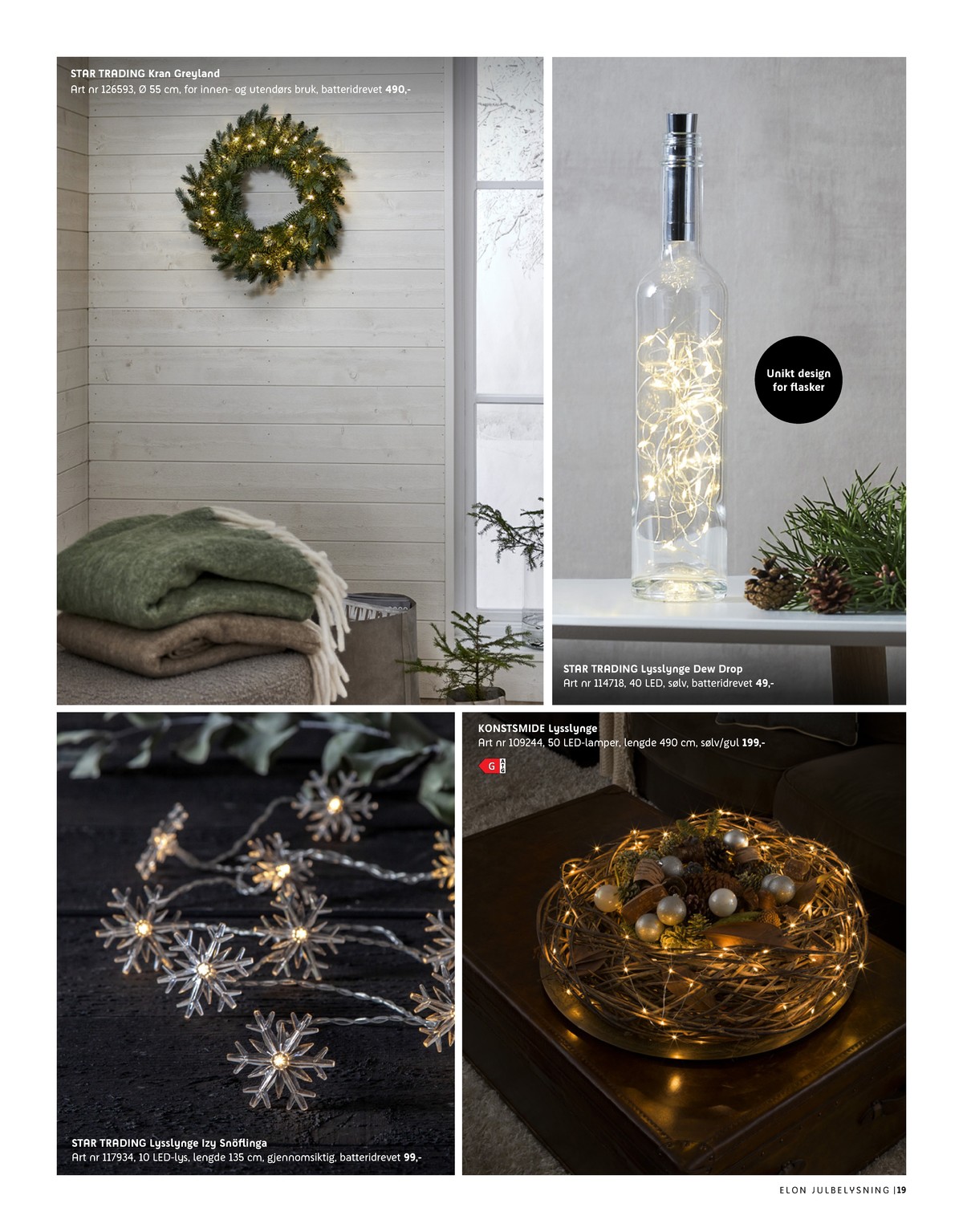 Se Elon kundeavis for uke 47 på Tilbudsuken.no. Se gode tilbud på mange varer, f.eks. lysdekorasjon star trading eller lysslynge star trading. Les kundeavisen her! Side 19