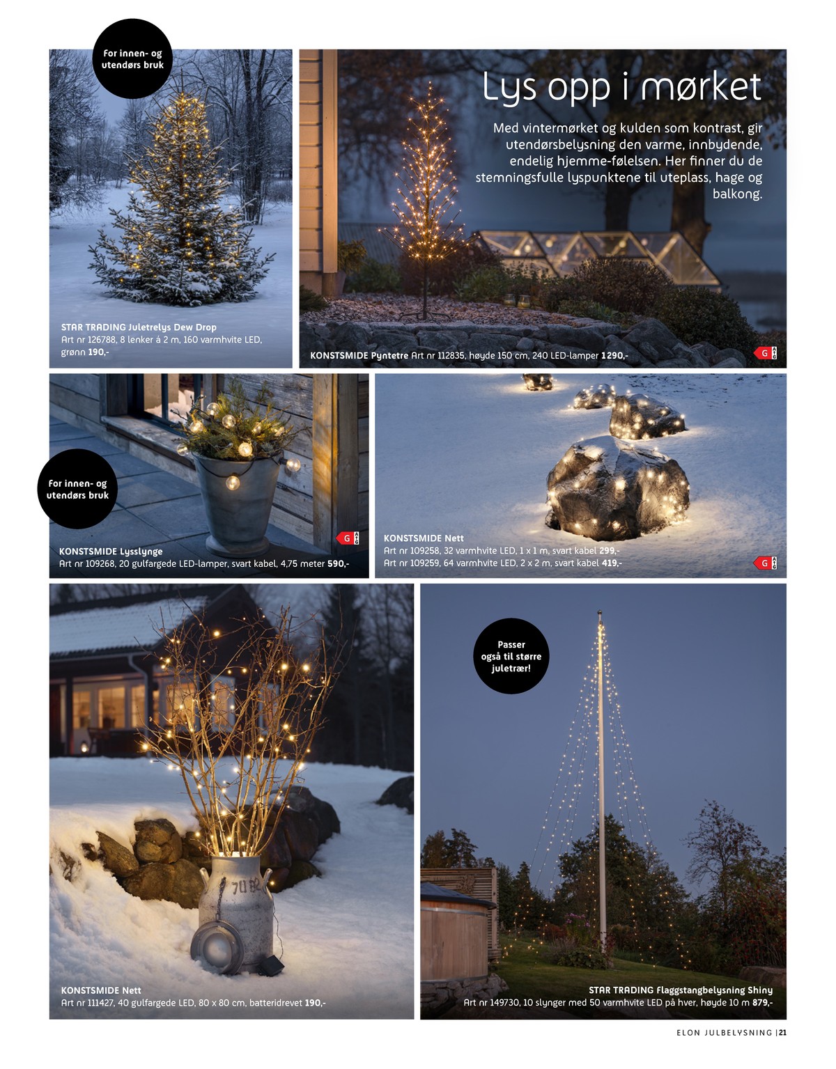 Se Elon kundeavis for uke 47 på Tilbudsuken.no. Se gode tilbud på mange varer, f.eks. lyskjede star trading eller lystre konstsmide. Les kundeavisen her! Side 21