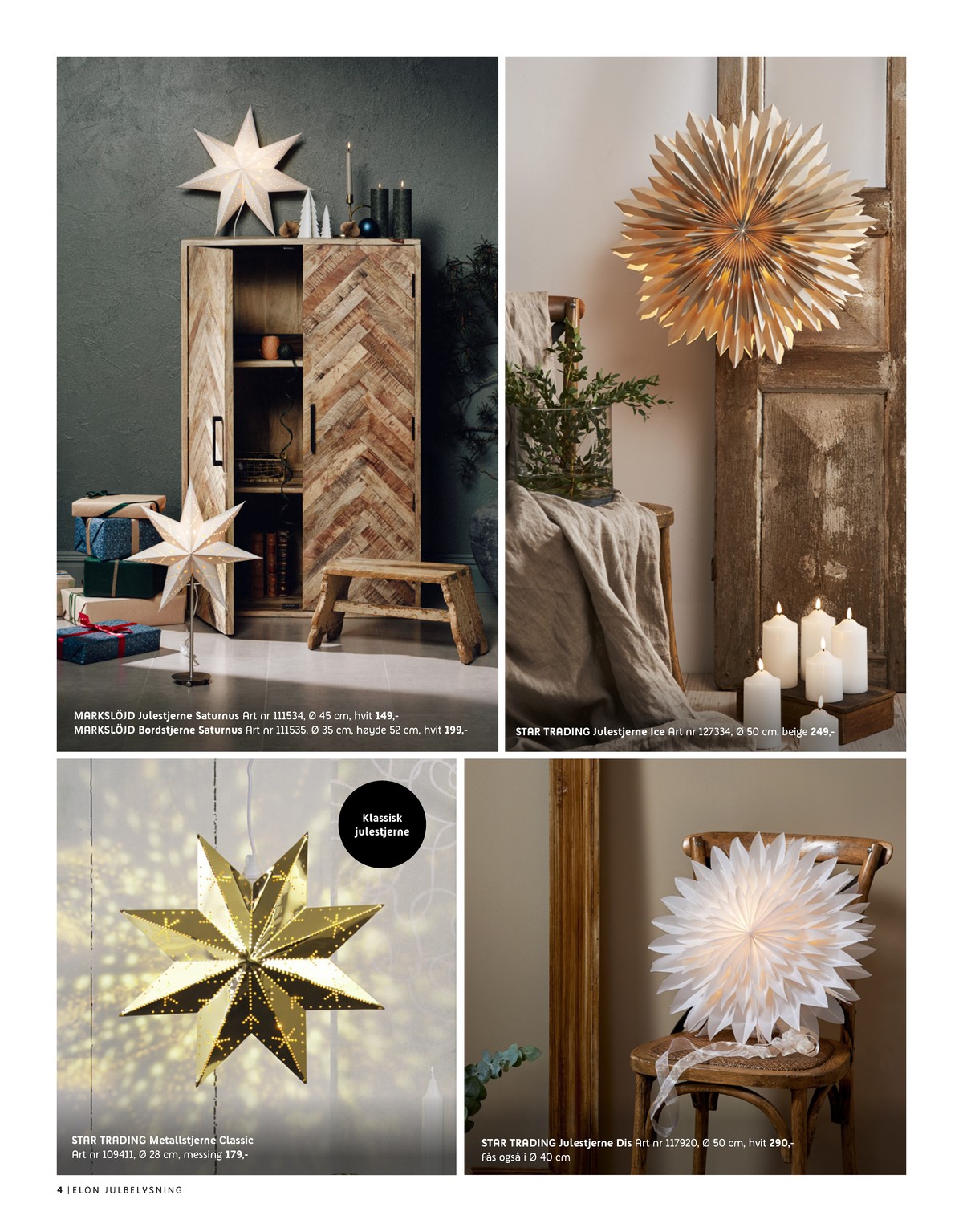 Se Elon kundeavis for uke 47 på Tilbudsuken.no. Se gode tilbud på mange varer, f.eks. julestjerne star trading eller julestjerne star trading. Les kundeavisen her! Side 4