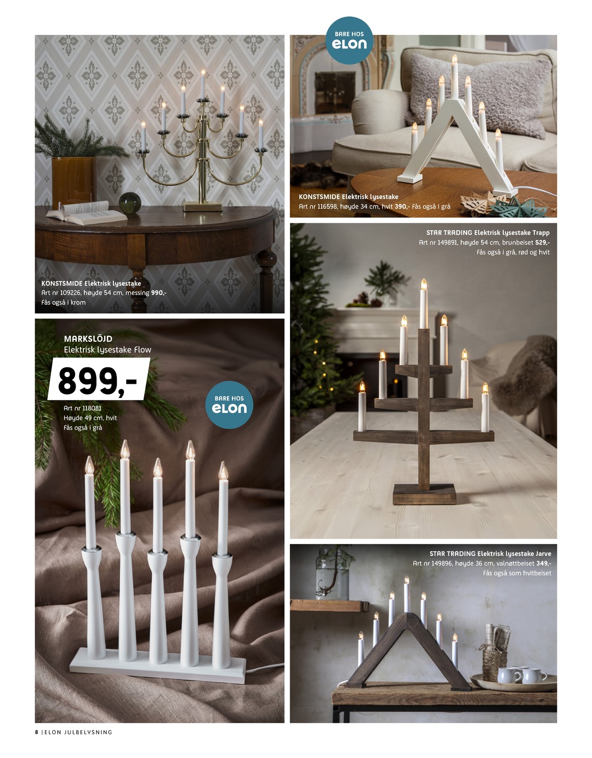 Se Elon kundeavis for uke 47 på Tilbudsuken.no. Se gode tilbud på mange varer, f.eks. lysestake konstsmide eller lysestake star trading. Les kundeavisen her! Side 8
