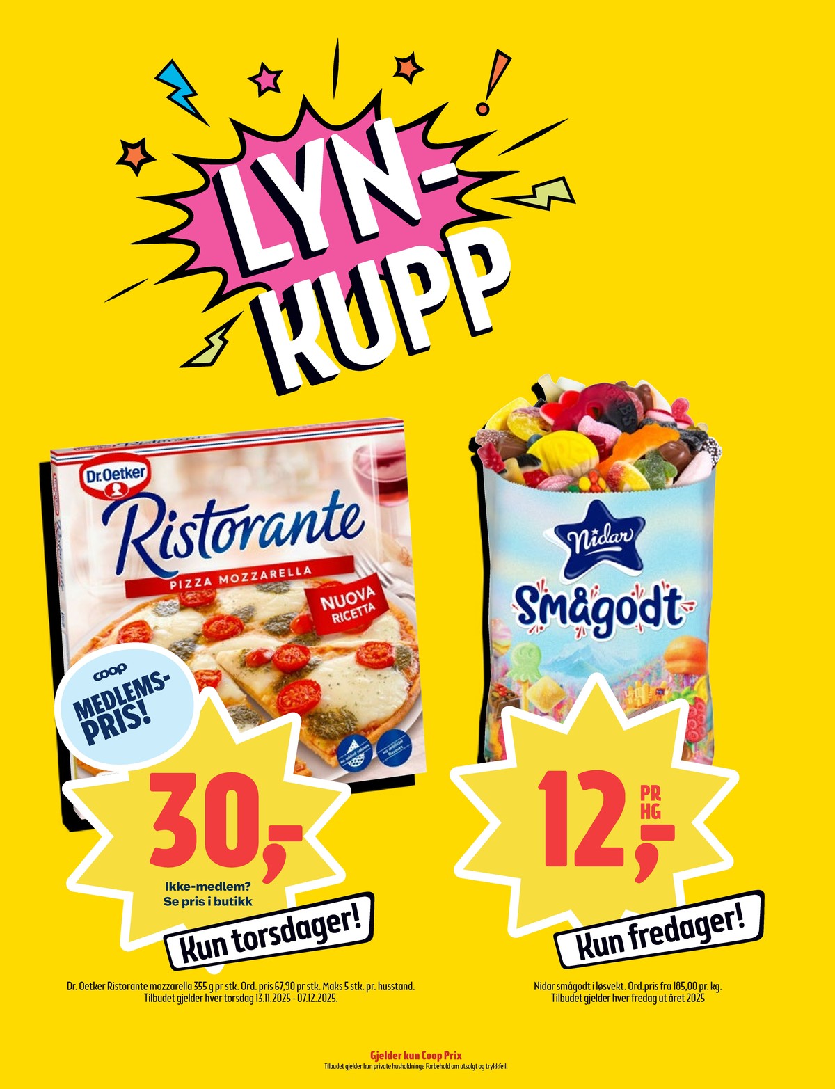 Se Coop Prix kundeavis for uke 49 på Tilbudsuken.no. Se gode tilbud på mange varer, f.eks. smågodt nidar eller pizza mozzarella ristorante. Les kundeavisen her! Side 10