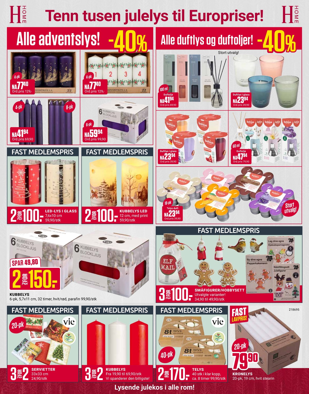 Se Europris kundeavis for uke 49 på Tilbudsuken.no. Se gode tilbud på mange varer, f.eks. servietter vie home eller kubbelys vie home. Les kundeavisen her! Side 8