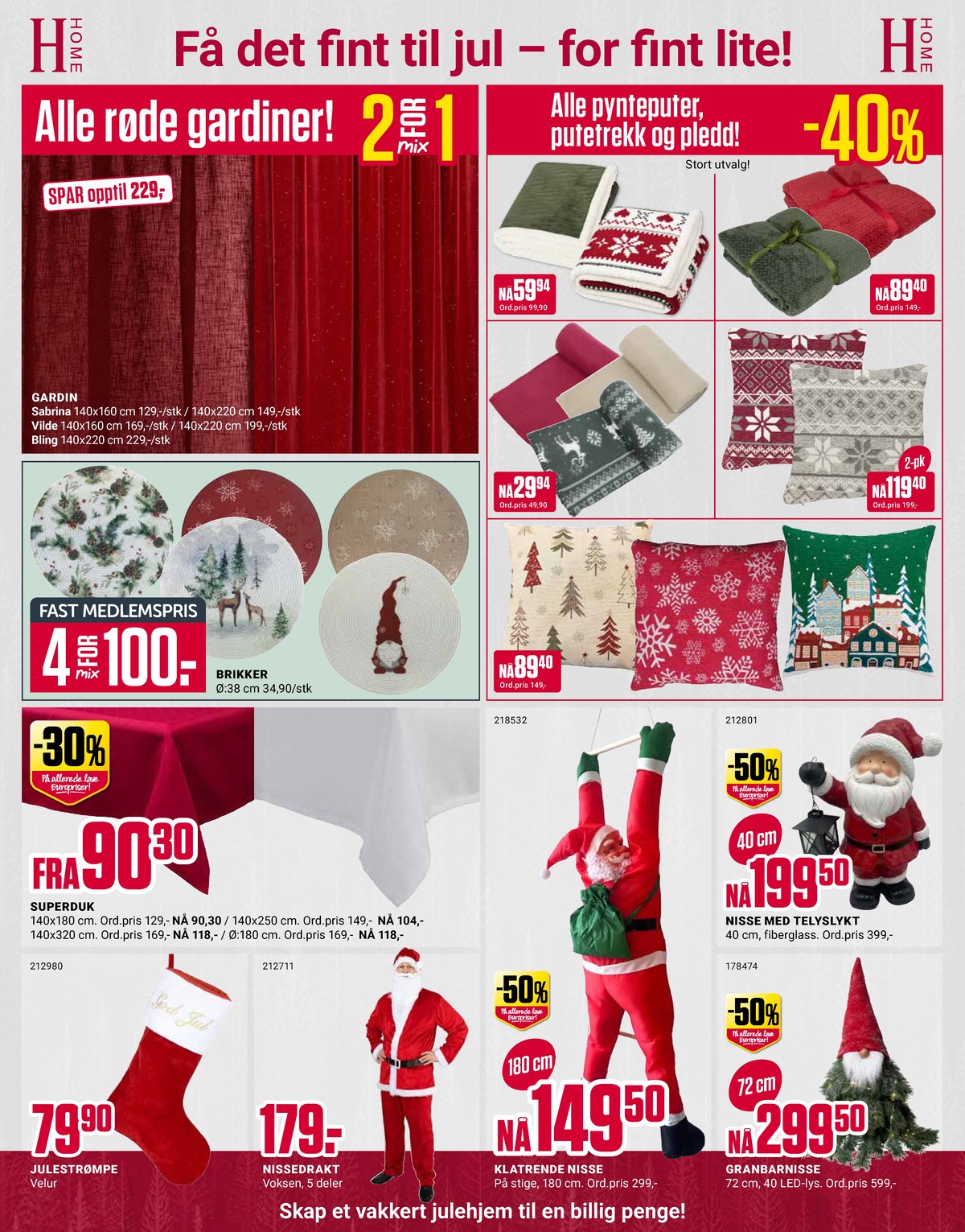 Se Europris kundeavis for uke 49 på Tilbudsuken.no. Se gode tilbud på mange varer, f.eks. gardin home eller brikke ukjent. Les kundeavisen her! Side 9