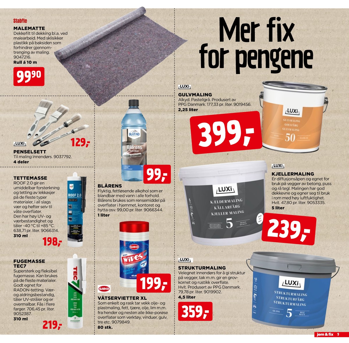 Se Jem & Fix kundeavis for uge 49 på Tilbudsuken.no. Se gode tilbud på mange varer. Les kundeavisen her! Side 9