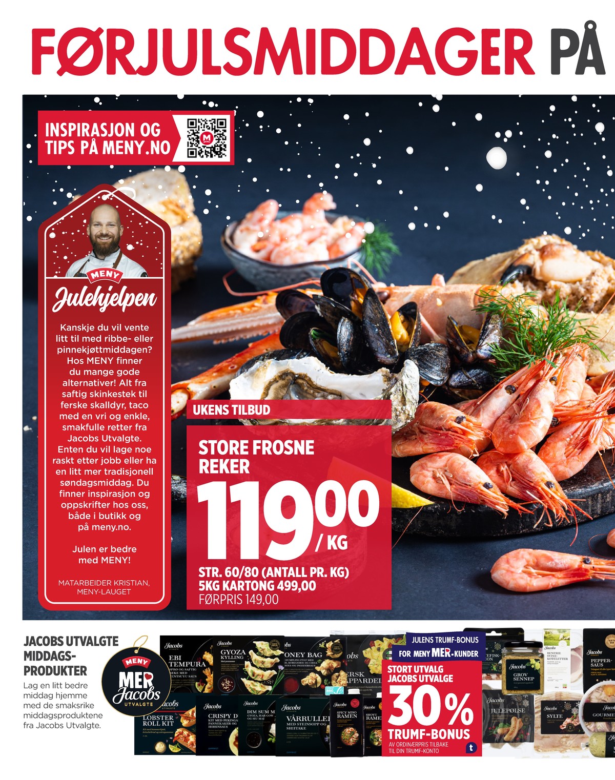 Se Meny kundeavis for uke 49 på Tilbudsuken.no. Se gode tilbud på mange varer, f.eks. crispy duck kit jacobs utvalgte eller reker ukjent. Les kundeavisen her! Side 2