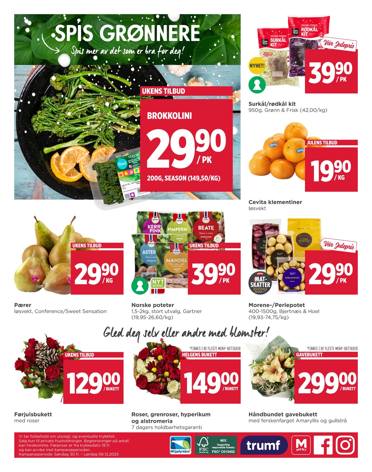 Se Meny kundeavis for uke 49 på Tilbudsuken.no. Se gode tilbud på mange varer, f.eks. rødkål kit grønn og frisk eller surkål kit grønn og frisk. Les kundeavisen her! Side 8
