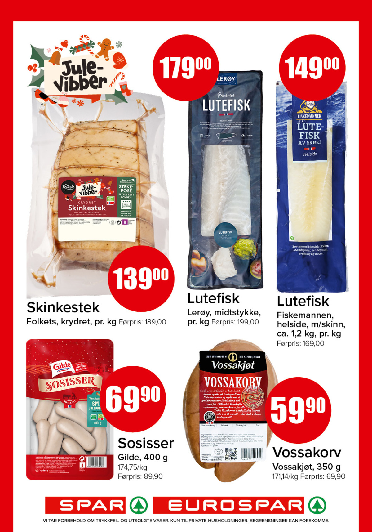 Se Spar - Eurospar kundeavis for uke 49 på Tilbudsuken.no. Se gode tilbud på mange varer, f.eks. skinkestek folkets eller lutefisk lerøy. Les kundeavisen her! Side 4