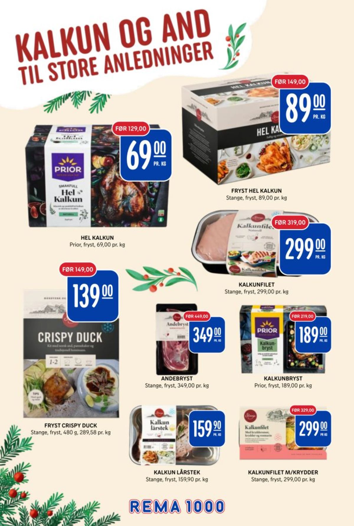 Se Rema 1000 kundeavis for uke 49 på Tilbudsuken.no. Se gode tilbud på mange varer, f.eks. kalkun stange eller kalkun prior. Les kundeavisen her! Side 25