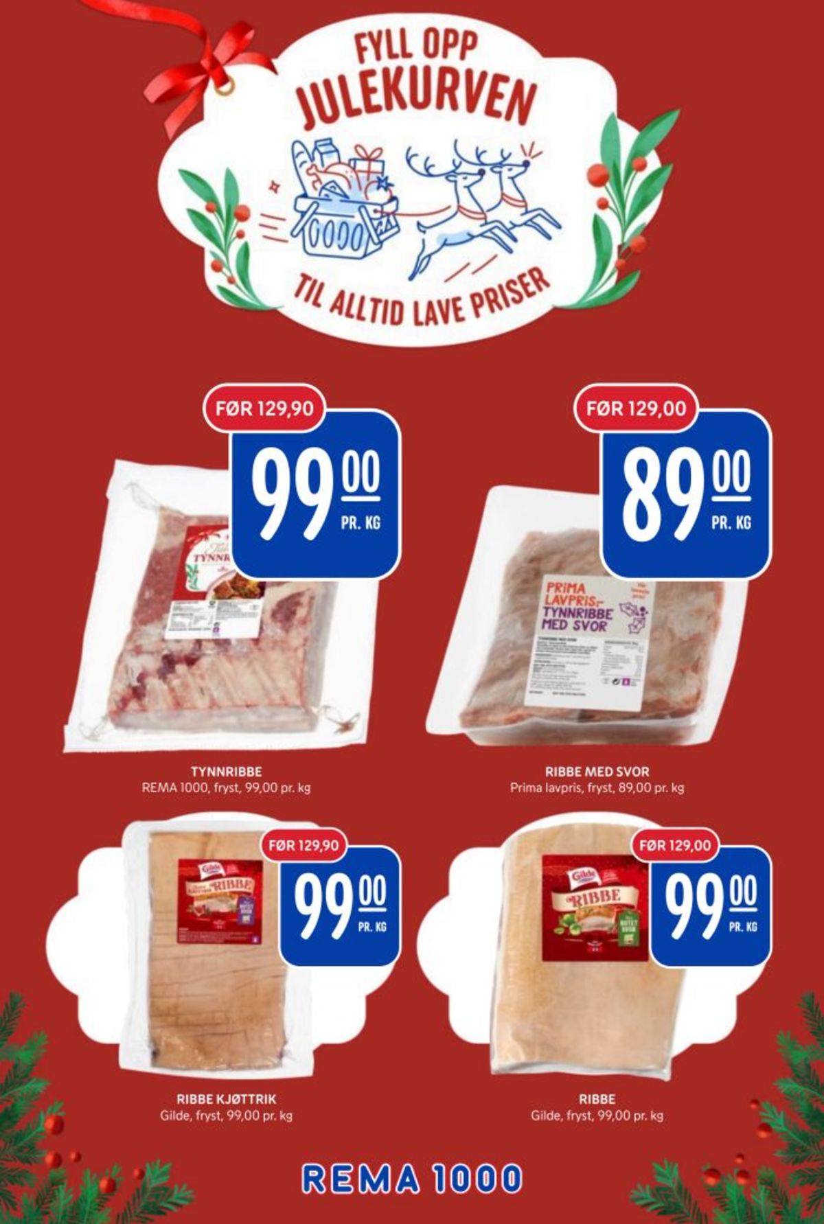 Se Rema 1000 kundeavis for uke 49 på Tilbudsuken.no. Se gode tilbud på mange varer, f.eks. ribbe prima eller ribbe rema 1000. Les kundeavisen her! Side 5