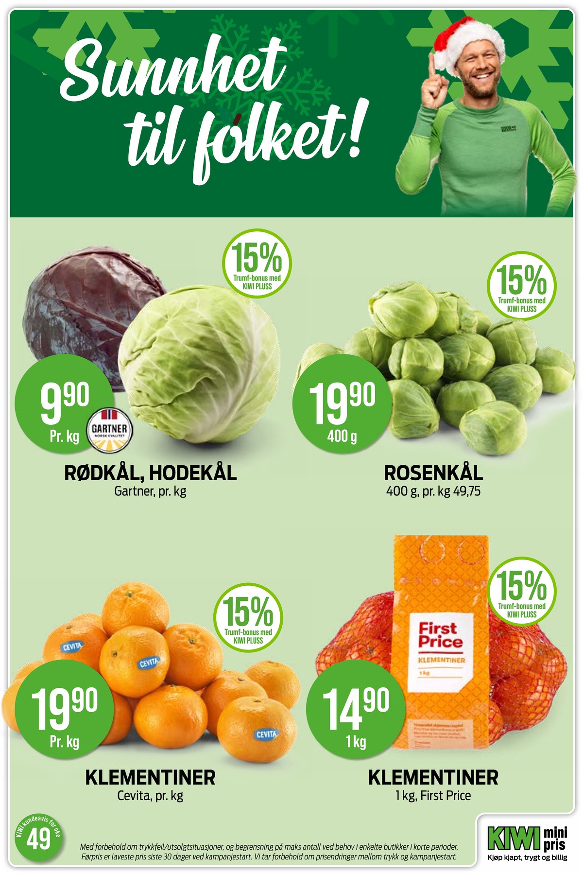 Se Kiwi kundeavis for uke 49 på Tilbudsuken.no. Se gode tilbud på mange varer, f.eks. rosenkål gartner eller rødkål gartner. Les kundeavisen her! Side 19