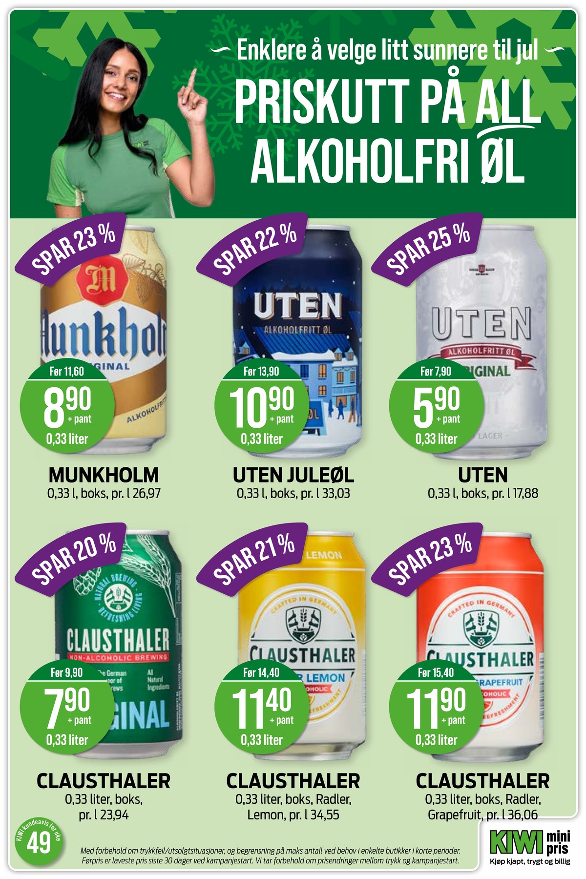 Se Kiwi kundeavis for uke 49 på Tilbudsuken.no. Se gode tilbud på mange varer, f.eks. Øl uten eller Øl uten juleøl. Les kundeavisen her! Side 25