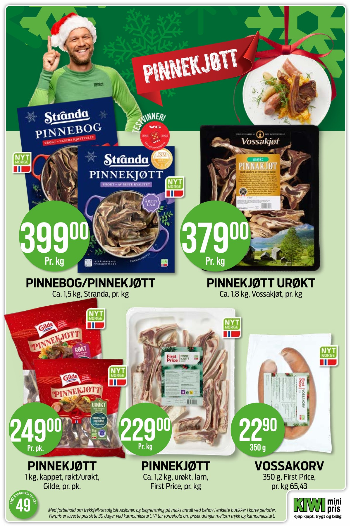 Se Kiwi kundeavis for uke 49 på Tilbudsuken.no. Se gode tilbud på mange varer, f.eks. pinnekjøtt vossakjøt eller pinnekjøtt stranda. Les kundeavisen her! Side 5