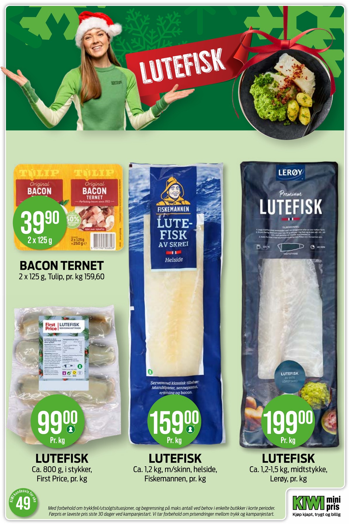 Se Kiwi kundeavis for uke 49 på Tilbudsuken.no. Se gode tilbud på mange varer, f.eks. lutefisk lerøy eller lutefisk lerøy. Les kundeavisen her! Side 6
