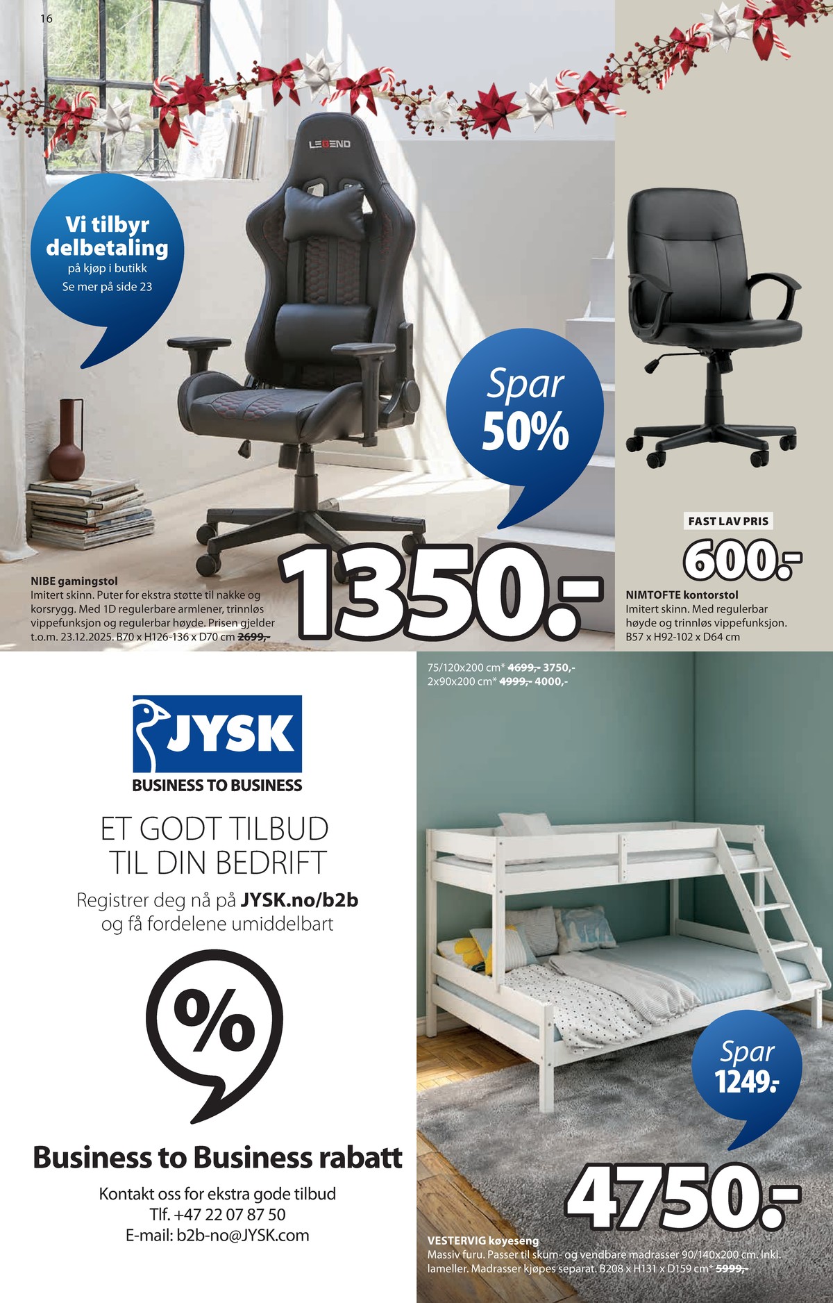 Se JYSK kundeavis for uge 50 på Tilbudsuken.no. Se gode tilbud på mange varer. Les kundeavisen her! Side 17