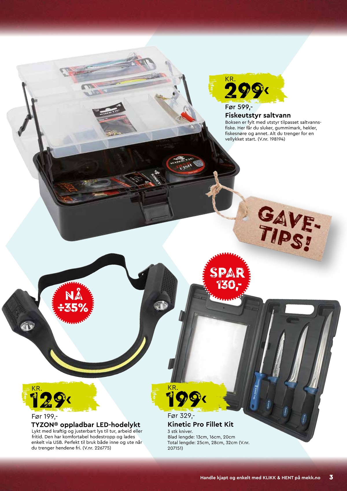 Se Mekk kundeavis for uge 50 på Tilbudsuken.no. Se gode tilbud på mange varer. Les kundeavisen her! Side 3