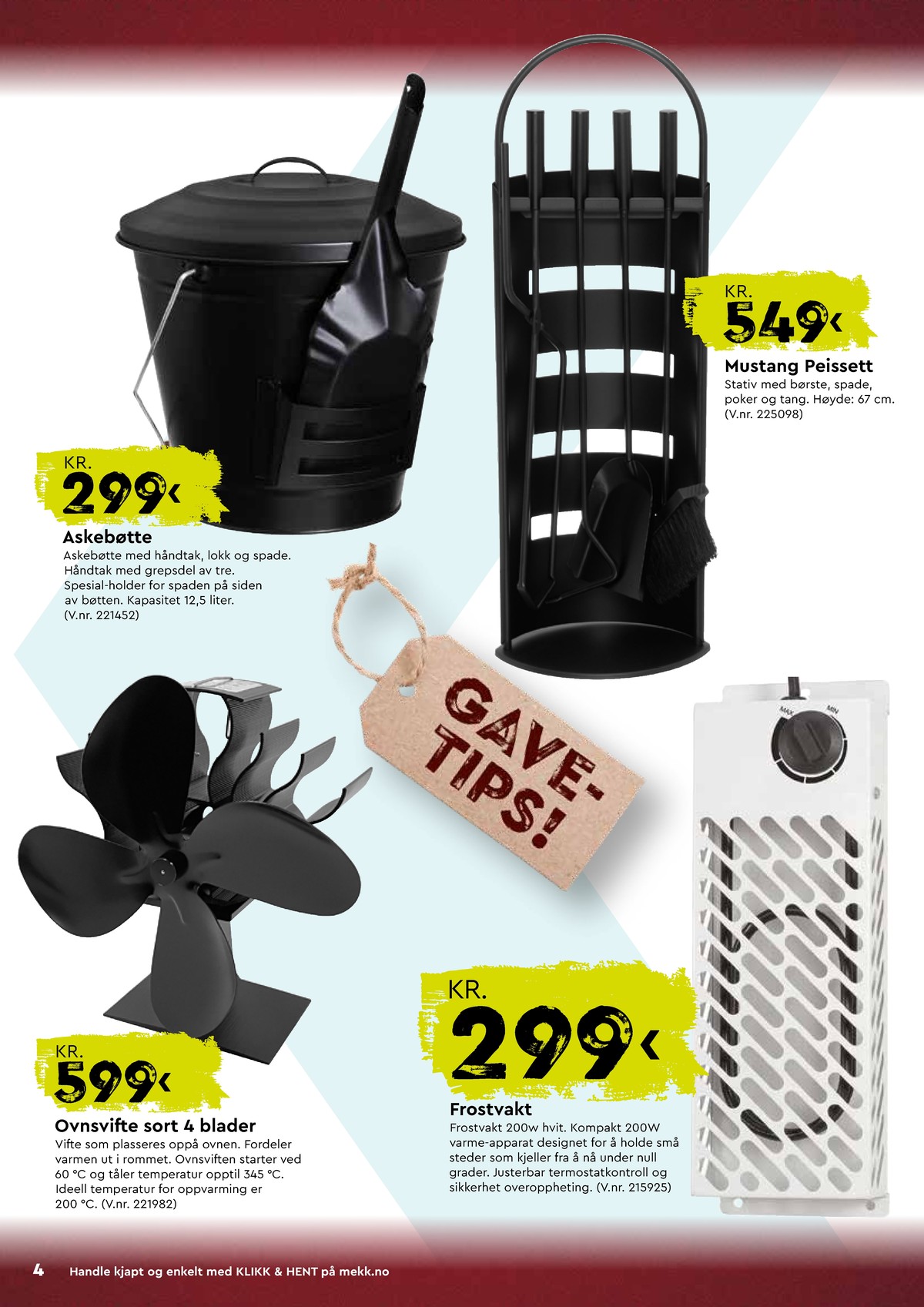 Se Mekk kundeavis for uge 50 på Tilbudsuken.no. Se gode tilbud på mange varer. Les kundeavisen her! Side 4