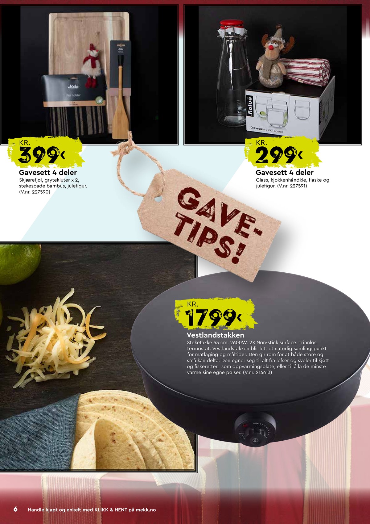 Se Mekk kundeavis for uge 50 på Tilbudsuken.no. Se gode tilbud på mange varer. Les kundeavisen her! Side 6