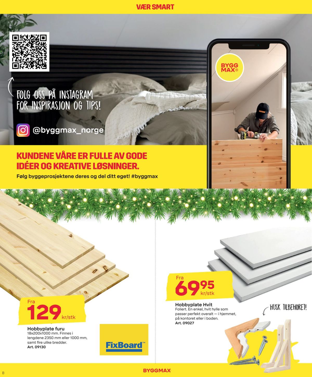 Se Byggmax kundeavis for uge 50 på Tilbudsuken.no. Se gode tilbud på mange varer. Les kundeavisen her! Side 6