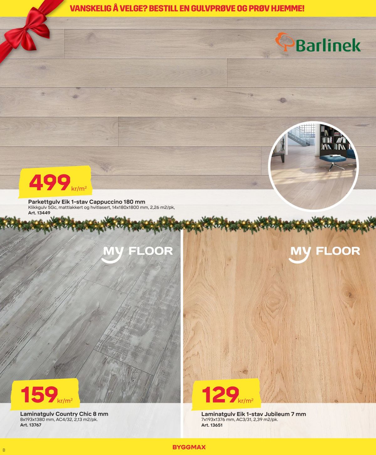 Se Byggmax kundeavis for uge 50 på Tilbudsuken.no. Se gode tilbud på mange varer. Les kundeavisen her! Side 8