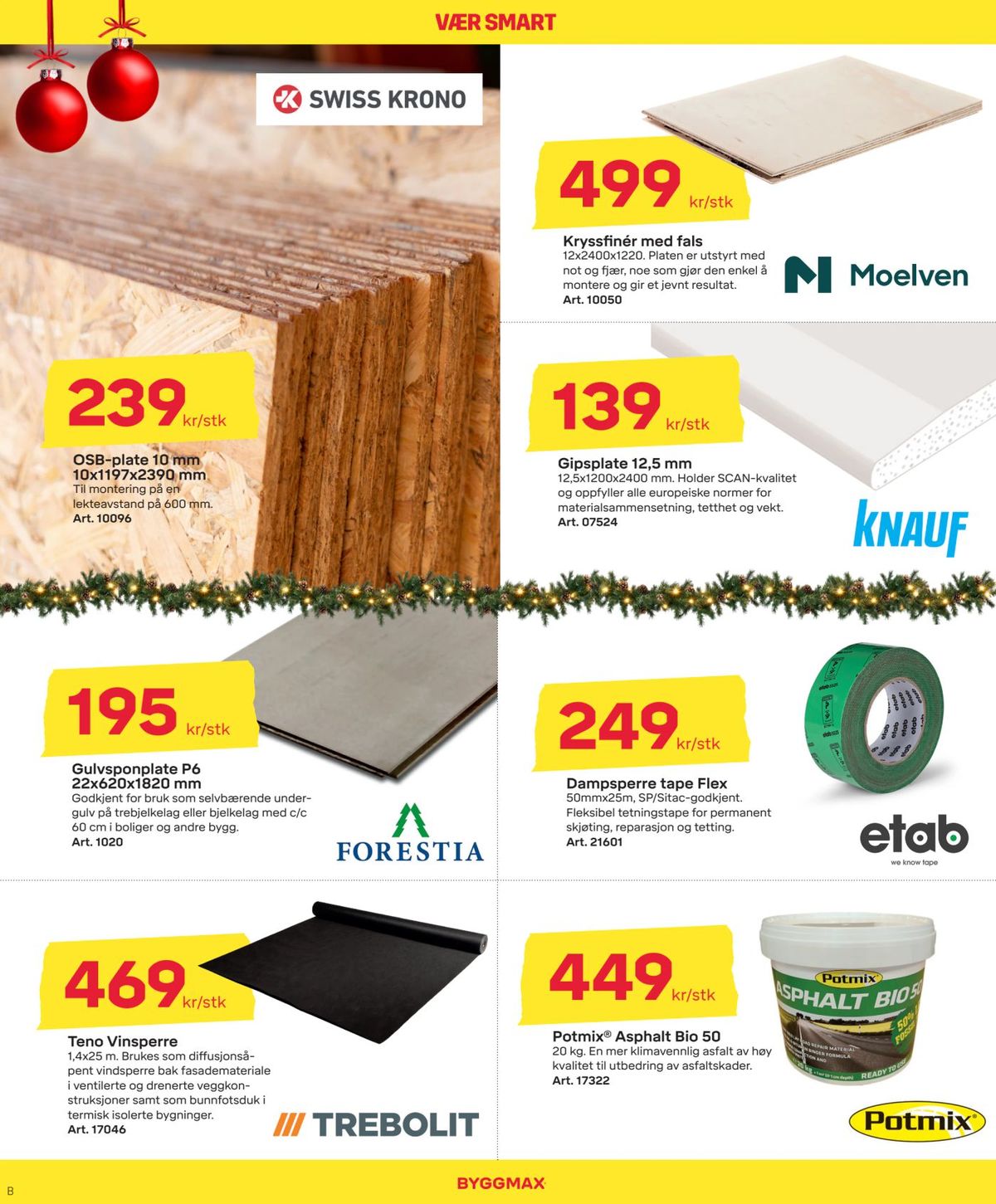 Se Byggmax kundeavis for uge 50 på Tilbudsuken.no. Se gode tilbud på mange varer. Les kundeavisen her! Side 10