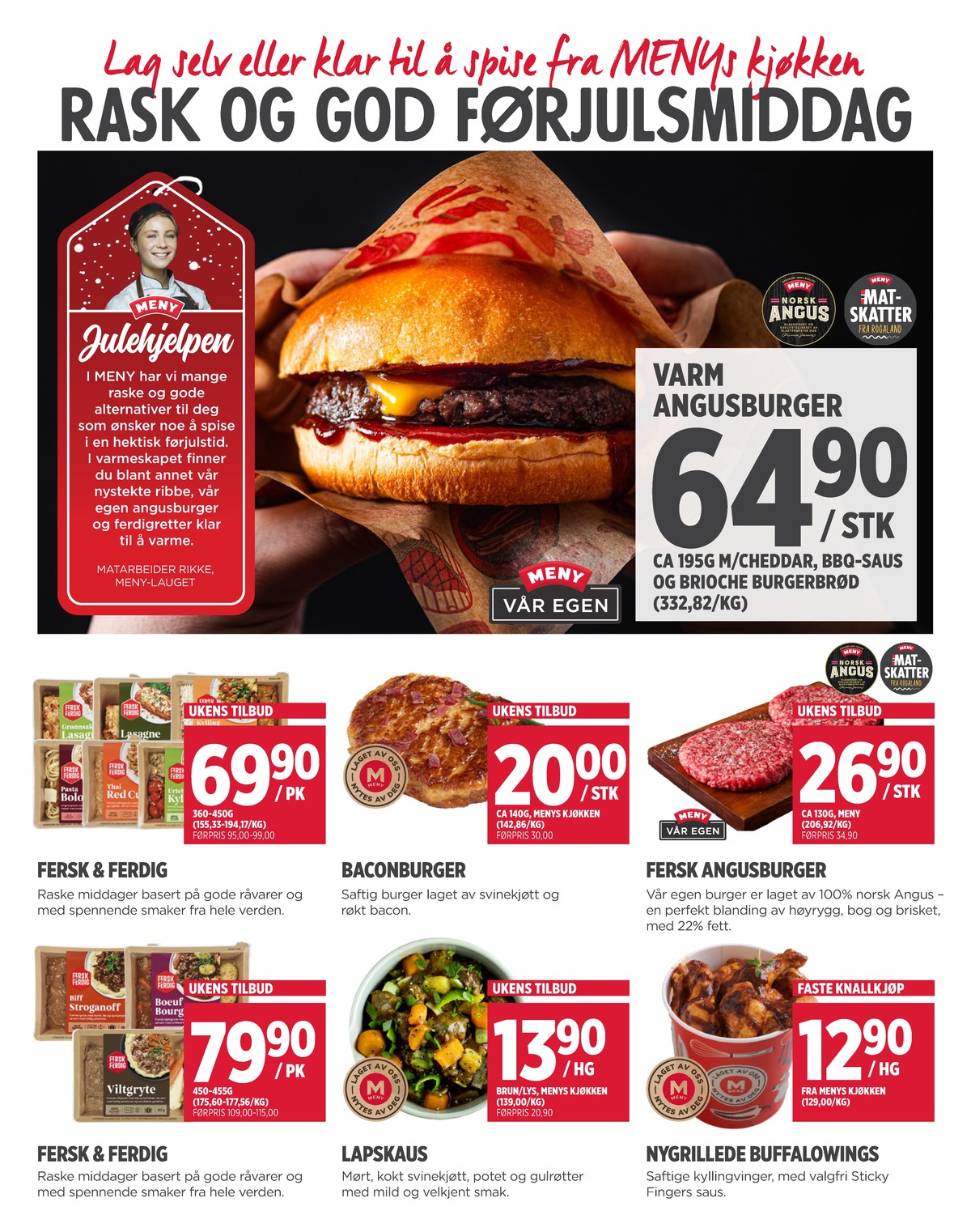 Se Meny kundeavis for uke 50 på Tilbudsuken.no. Se gode tilbud på mange varer, f.eks. delikatesse ukjent eller burger ukjent. Les kundeavisen her! Side 8