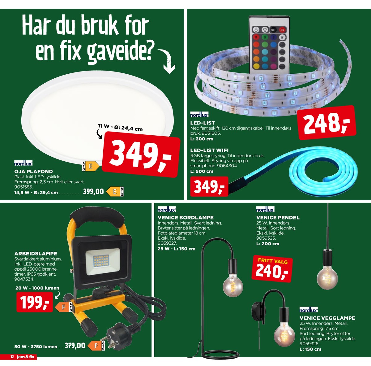 Se Jem & Fix kundeavis for uge 50 på Tilbudsuken.no. Se gode tilbud på mange varer. Les kundeavisen her! Side 12