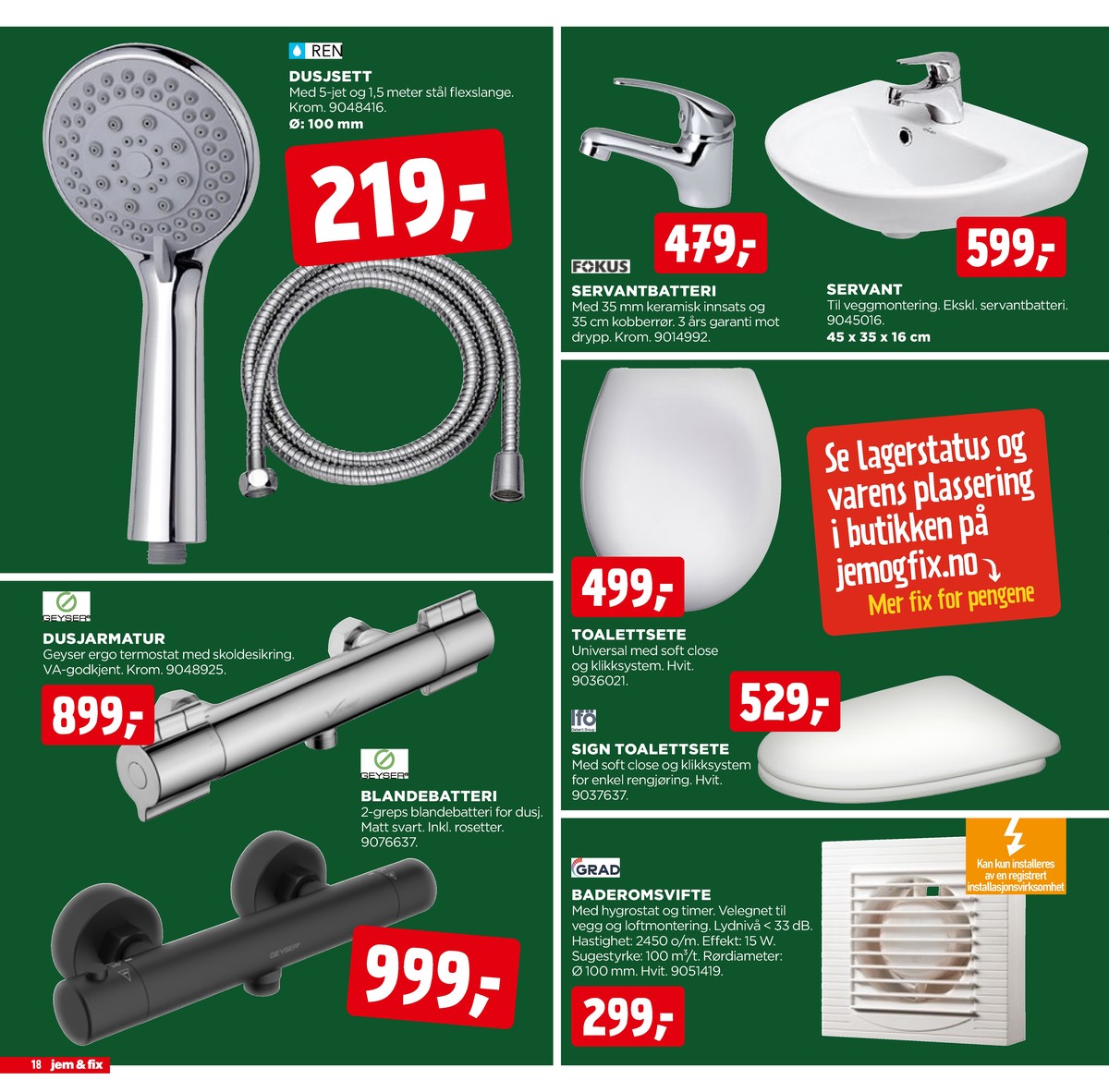 Se Jem & Fix kundeavis for uge 50 på Tilbudsuken.no. Se gode tilbud på mange varer. Les kundeavisen her! Side 18