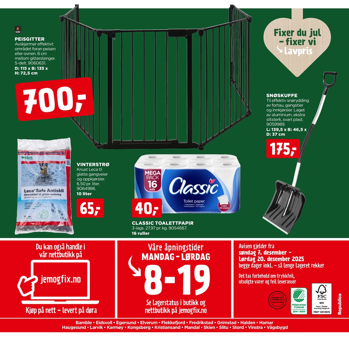 Se Jem & Fix kundeavis for uge 50 på Tilbudsuken.no. Se gode tilbud på mange varer. Les kundeavisen her! Side 24