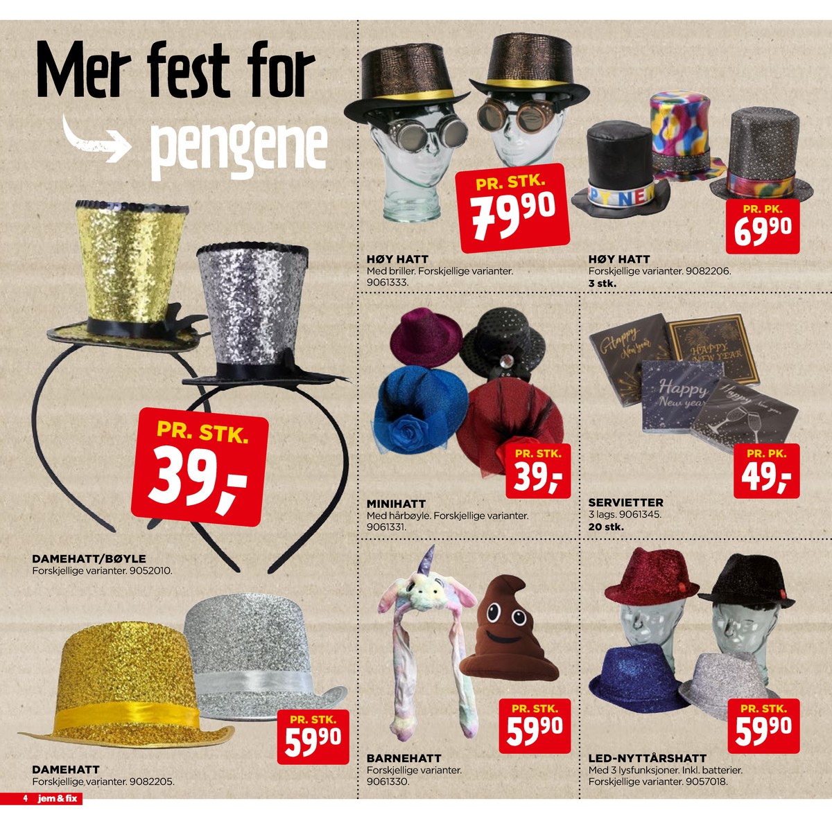 Se Jem & Fix kundeavis for uge 50 på Tilbudsuken.no. Se gode tilbud på mange varer. Les kundeavisen her! Side 4