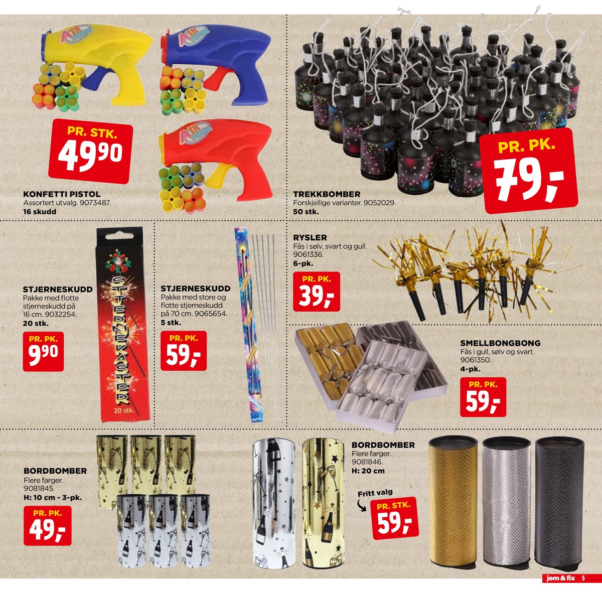 Se Jem & Fix kundeavis for uge 50 på Tilbudsuken.no. Se gode tilbud på mange varer. Les kundeavisen her! Side 5