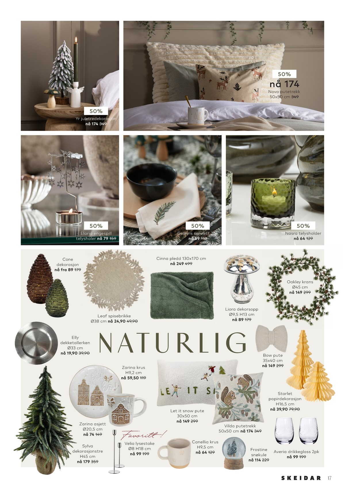 Se Skeidar kundeavis for uge 50 på Tilbudsuken.no. Se gode tilbud på mange varer. Les kundeavisen her! Side 17