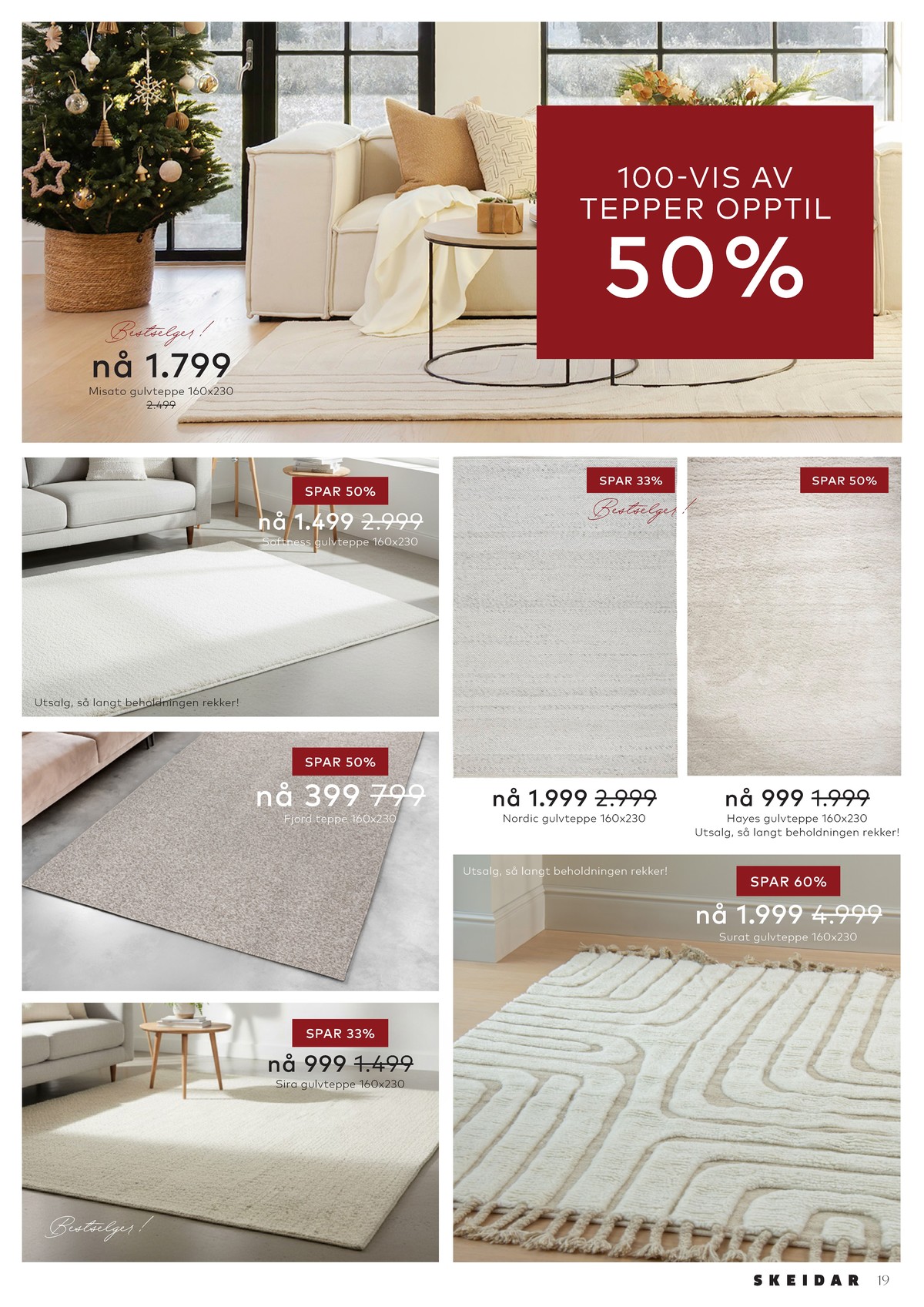 Se Skeidar kundeavis for uge 50 på Tilbudsuken.no. Se gode tilbud på mange varer. Les kundeavisen her! Side 19