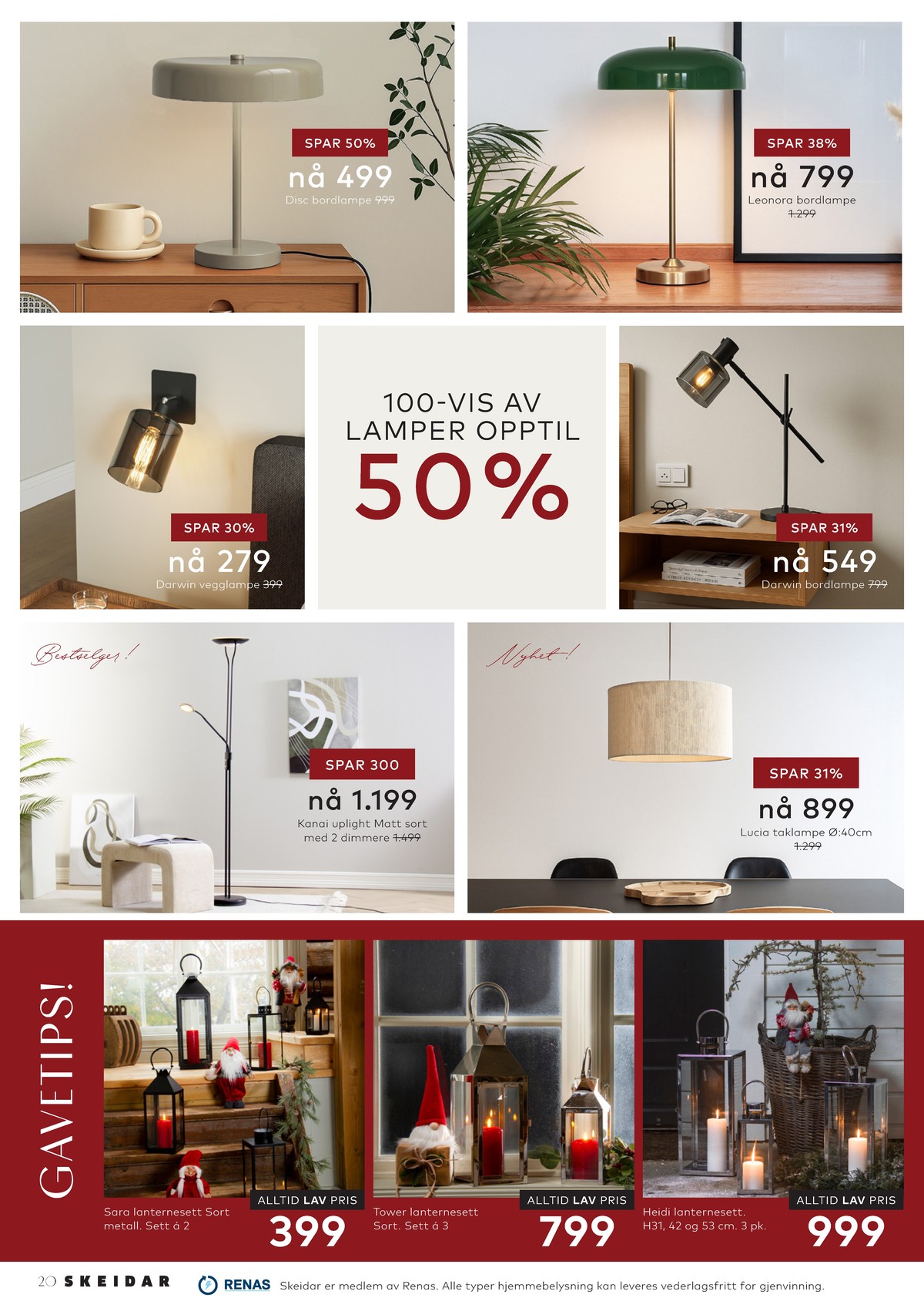 Se Skeidar kundeavis for uge 50 på Tilbudsuken.no. Se gode tilbud på mange varer. Les kundeavisen her! Side 20