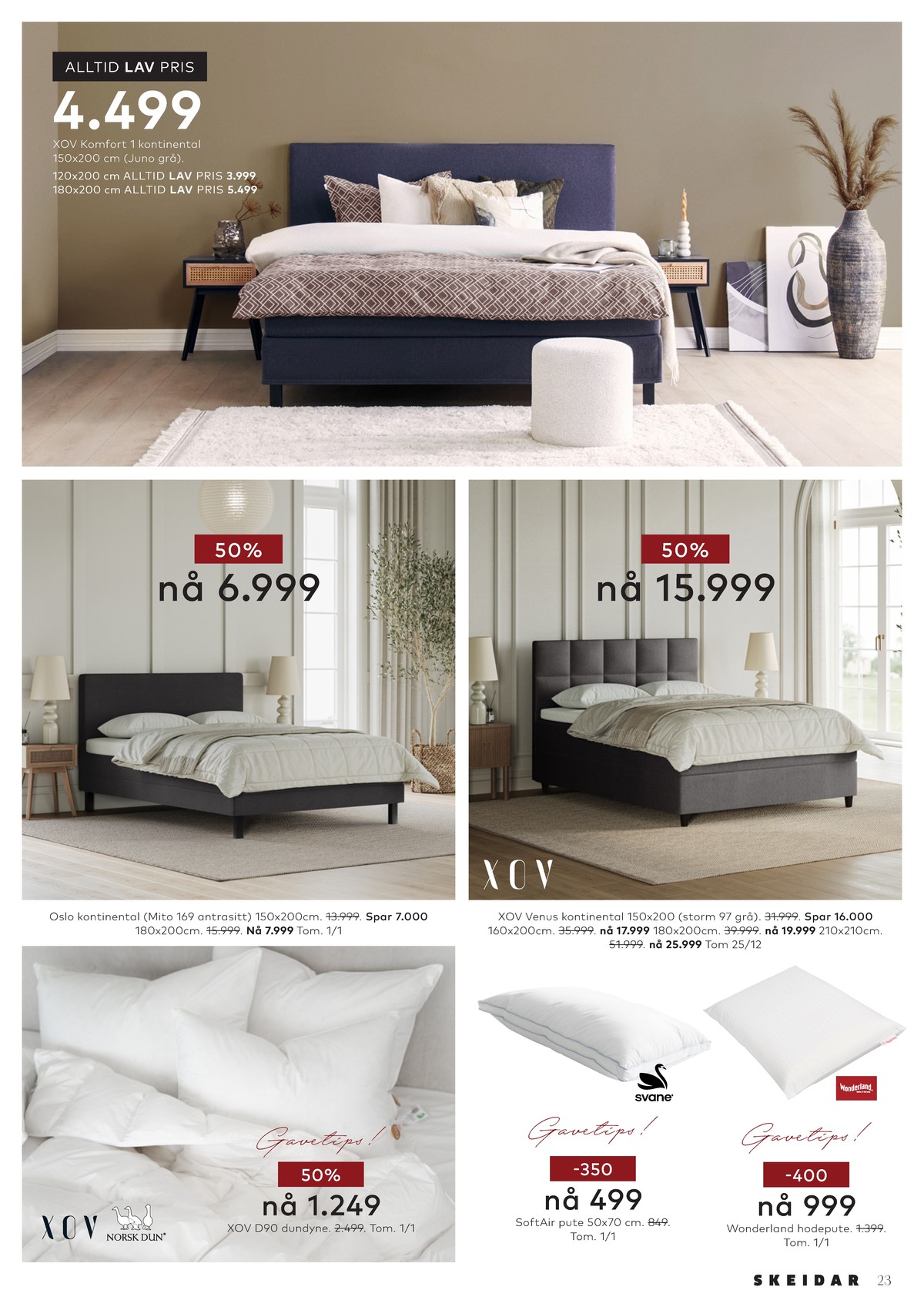 Se Skeidar kundeavis for uge 50 på Tilbudsuken.no. Se gode tilbud på mange varer. Les kundeavisen her! Side 23