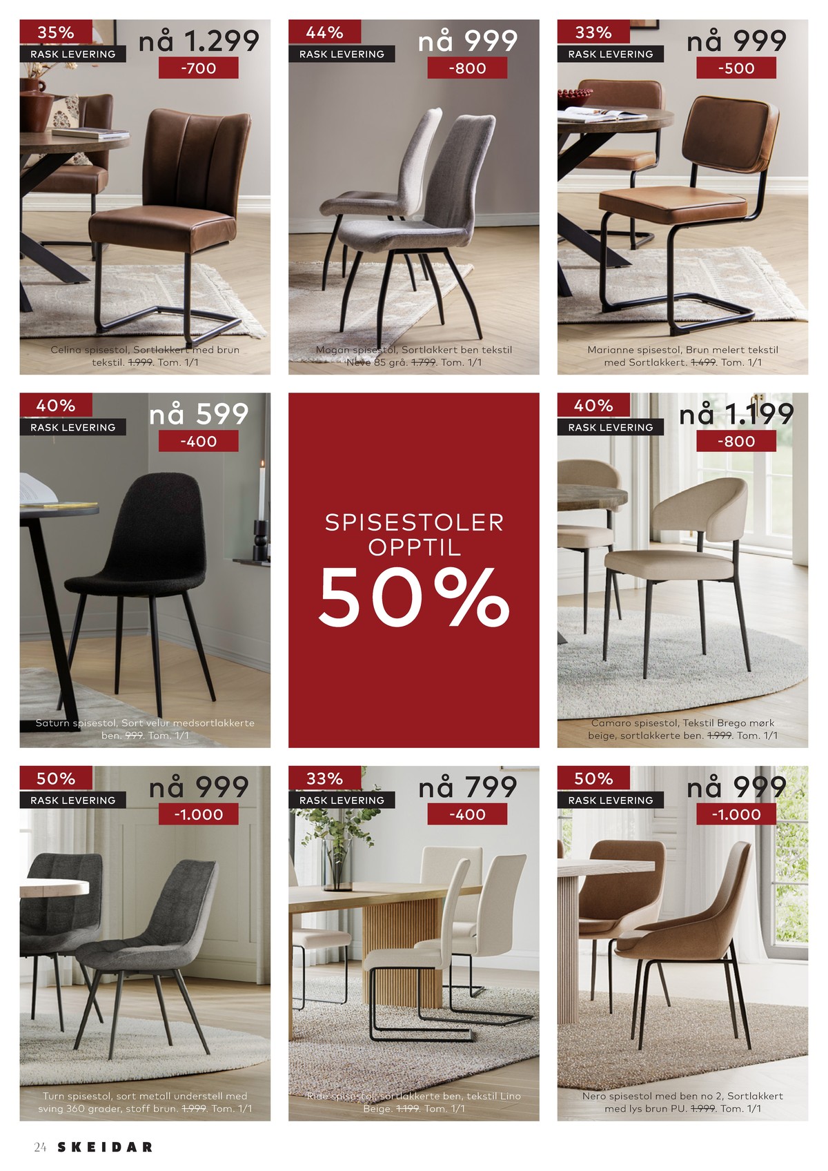 Se Skeidar kundeavis for uge 50 på Tilbudsuken.no. Se gode tilbud på mange varer. Les kundeavisen her! Side 24